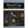 Metal Clay - The Complete Guide Book